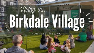 Living in Birkdale Village Huntersville North Carolina [upl. by Canica880]