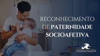 Reconhecimento de Paternidade Socioafetiva [upl. by Sanbo]