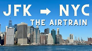 JFK to NYC How to take the AirTrain into Manhattan 2022 [upl. by Erika927]