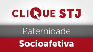 Clique STJ  Paternidade Socioafetiva 05102018 [upl. by Imefulo]