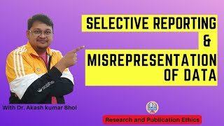 Selective Reporting amp Misrepresentation of Data  eSupport for Research  2022  Dr Akash Bhoi [upl. by Ylrevaw]