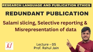 Redundant Publications  Salami Slicing  Selective Reporting  Misrepresentation of Data  L  05 [upl. by Aire]