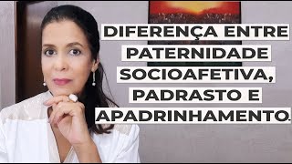 DIFERENÇA ENTRE PATERNIDADE SOCIOAFETIVA PADRASTO E APADRINHAMENTO [upl. by Domenech]